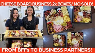 BFFs to BUSINESS PARTNERS: CHEESE BOARDS 2K BOXES SOLD/ MO!