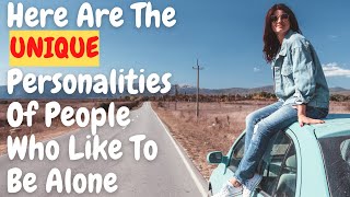 traits of people who like being alone (traits of an empath)