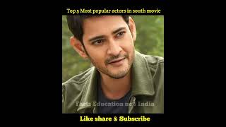 Top 5 Most Popular Actors in South Movie😱😱|| part- 1 video||#shorts|#south|#movies|#facts