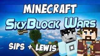 Skyblock Wars - Sips \u0026 Lewis