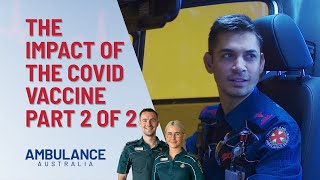Impact Of The Covid Vaccine Part 2 Of 2 | Ambulance Australia | Channel 10