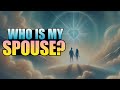 Who Is My Spouse?