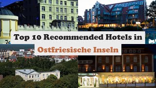Top 10 Recommended Hotels In Ostfriesische Inseln | Top 10 Best 4 Star Hotel In Ostfriesische Inseln