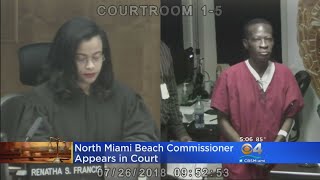 North Miami Beach Commissioner Appears In Court