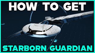 STARFIELD How To Get STARBORN GUARDIAN SHIP