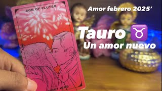 TAURO | ALGUIEN NUEVO MIENTRAS UN PASADO SE MUERE POR BUSCARTE ESTE MES AMOR FEBRERO 2025 solteros