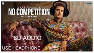 No Competition 8D Audio Song   Jass Manak Ft DIVINE HIGH QUALITY🎧