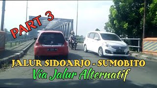 SIDOARJO  -  SUMOBITO || VIA JALUR ALTERNATIF || PART 3