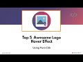 Top 5 Awesome Logo Hover Animation using Pure CSS | Best Free Css Hover Effects