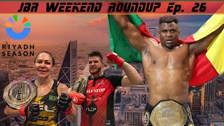 JBR Weekend Roundup Ep. 26 PFL Battle of the Giants and UFC Vegas 99