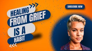 Can grief become a habit to heal?