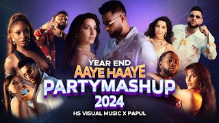 Aaye Haaye - Year End Party Mashup 2024 | Ft. Karan Aujla | Nora Fatehi | HS Visual Music x Papul