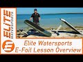 Elite Watersports E-Foil Lesson Overview