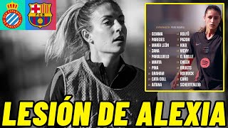 🚨 ALEXIA PUTELLAS DE BAJA por 3 SEMANAS, por un ESGUINCE ⚽ CONVOCATORIA del BARÇA vs ESPANYOL