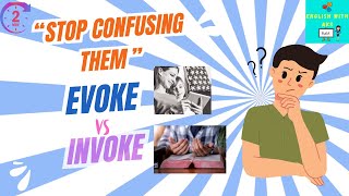 Evoke vs. Invoke: What’s the Difference? Explained!