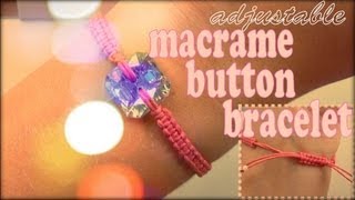 DIY ♥ Adjustable Macrame Button Bracelets