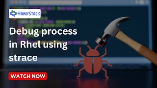 Debug process in Rhel using strace | Hawkstack