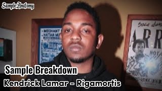 Sample Breakdown: Kendrick Lamar - Rigamortis