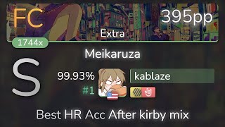 kablaze | Nanahoshi Kangengakudan - Meikaruza [Extra] +HDHR 99.93% {#1 395pp FC} - osu!