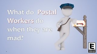 What Do Postal Workers Do When They Are Mad?