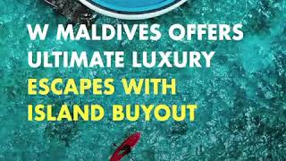 W Maldives Offers Ultimate Luxury Escape