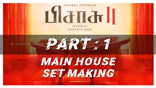 Pisasu 2 | Mysskin | Andrea | Vijay Seathupathi | Poorna | Ajmal | Set Making | Part 1