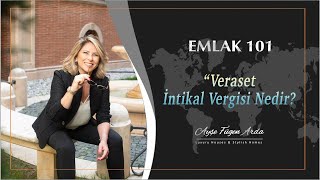 EMLAK 101- Veraset İntikal Vergisi