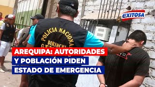 🔴🔵Arequipa: Autoridades y población piden estado de emergencia en la región