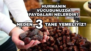 HURMANIN VÜCUDUNUZDA FAYDALARI NELERDİR? - Hurma neden tek sayılar halinde tüketilir?