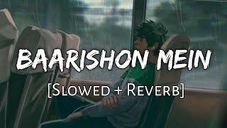 Baarishon Mein [Slowed + Reverb] - Darshan Raval | Storm Edition | 10 PM LOFi