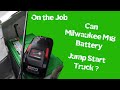 Milwaukee M18 Jump Start Truck?