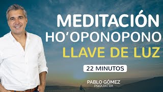 Meditación Ho'oponopono Llave de Luz - Pablo Gómez Psiquiatra