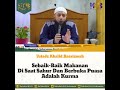 SEBAIK-BAIK MAKANAN DI SAAT SAHUR DAN BERBUKA PUASA ADALAH KURMA