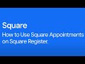 Set up and use Square Appointments on Square Register