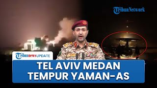 Rangkuman Israel-Hamas: Yaman-AS Memanas Houthi Nyatakan Perang Terbuka! Tel Aviv Jadi Medan Tempur