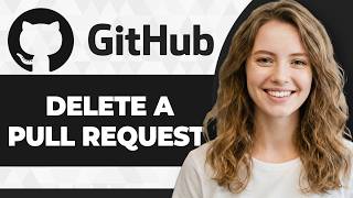 How to Delete Pull Request on GitHub (Step By Step) (2026 Guide)