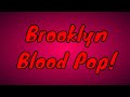 Brooklyn Blood Pop!