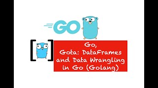 Learn how to wrangle dataframes using go-gota package - PART 30