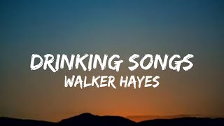 Walker Hayes - Drinking Songs (lyrics)