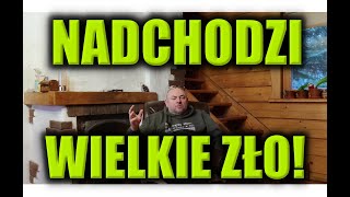 NADCHODZI WIELKIE ZŁO!