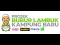 Projek Bubur Lambuk Kampung Baru