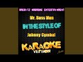 Mr. Bass Man (In the Style of Johnny Cymbal) (Karaoke Version)