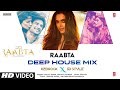 Raabta(Deep House Mix): Nikhita Gandhi,Arijit Singh | Deepika P, Sushant S,Kriti S|Kedrock,SD Style