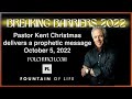 Pastor Kent Christmas | Powerful Prophetic Release | October 5, 2022