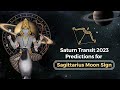 Saturn Transit 2023 Predictions for Sagittarius Moon Sign | Saturn Transit Sagittarius 2023 - 2025