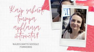 Kaip sukurti trumpą apklausą naudojantis Google formomis