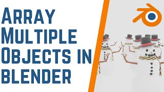 Array Multiple Objects in blender (Use only one array modifier)