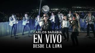 Mi Gusto Es / El Sauce Y La Palma / El Sinaloense - Carlos  Sarabia ( En Vivo Desde La Loma)