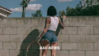 Kehlani - Bad News [ Audio]