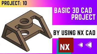 NX CAD // Basic Project #10 // 3D Model Basic Design